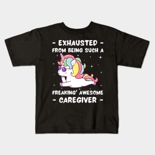 Exhausted From Being Such A Freakin Awesome Caregiver Kids T-Shirt